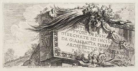 Antichita Romane fuori di Roma disegnate ed incise da Giambatta Piranesi, Architetto Veneziano. Parte Seconda (Roman Antiquities outside Rome drawn and etched by Giambat'ta Piranesi, Venetian Architect Part Two)