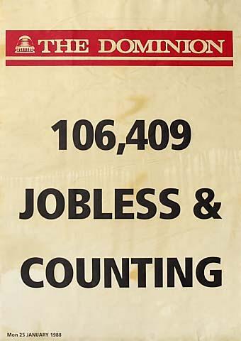 The Dominion 106,409 JOBLESS & COUNTING Monday 25 JANUARY 1988
